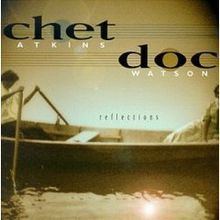 Reflections (Chet Atkins and Doc Watson album) httpsuploadwikimediaorgwikipediaenthumbc