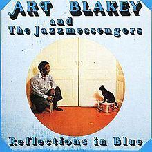 Reflections in Blue (Art Blakey album) httpsuploadwikimediaorgwikipediaenthumb7