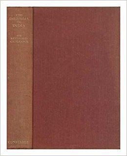 Reginald Craddock The dilemma in India by Sir Reginald Craddock Reginald Henry