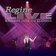 Regine Live: Songbird Sings the Classics httpsuploadwikimediaorgwikipediaenthumba