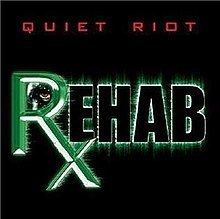 Rehab (Quiet Riot album) httpsuploadwikimediaorgwikipediaenthumb7