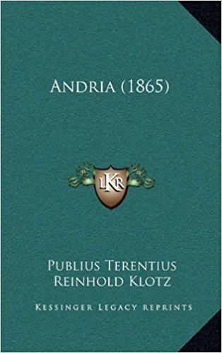 Reinhold Klotz Andria 1865 German Edition Publius Terentius Reinhold Klotz