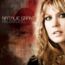 Relentless (Natalie Grant album) httpsuploadwikimediaorgwikipediaenthumb0