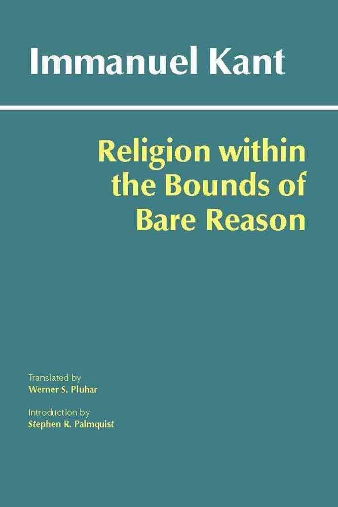 Religion within the Bounds of Bare Reason t2gstaticcomimagesqtbnANd9GcTuPW2KpMXFxA77Eo