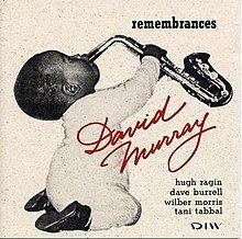 Remembrances (David Murray album) httpsuploadwikimediaorgwikipediaenthumb0