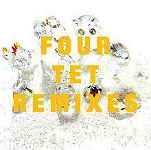 Remixes (Four Tet album) httpsuploadwikimediaorgwikipediaenthumb4