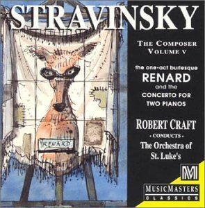 Renard (Stravinsky) Stravinsky Craft St Luke39s Orchestra Stravinsky The Composer