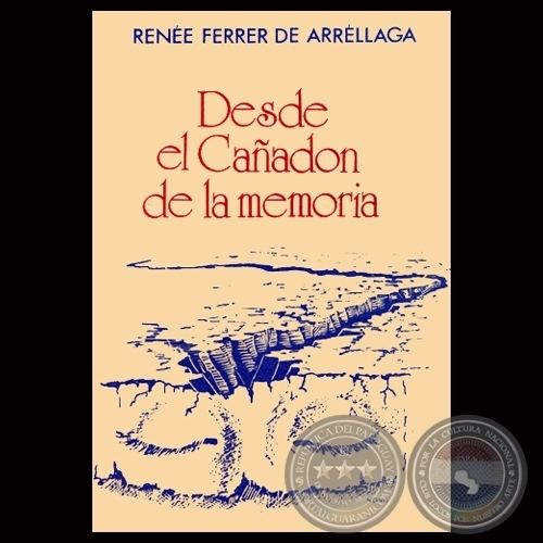 Renée Ferrer de Arréllaga Portal Guaran DESDE EL CAADON DE LA MEMORIA 1984 Poemario de