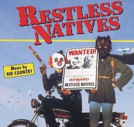 Restless Natives You Have Been Watching Restless Natives