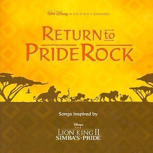 Return to Pride Rock: Songs Inspired by Disney's The Lion King II: Simba's Pride httpsimagesnasslimagesamazoncomimagesI4