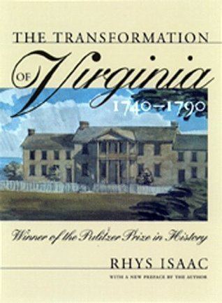 Rhys Isaac The Transformation of Virginia 17401790 by Rhys Isaac