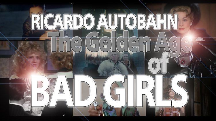 Ricardo Autobahn Ricardo Autobahn The Golden Age Of Bad Girls YouTube