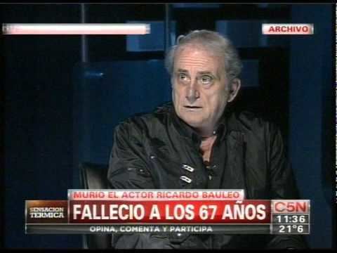 Ricardo Bauleo C5N TELEVISION MURIO EL ACTOR RICARDO BAULEO YouTube
