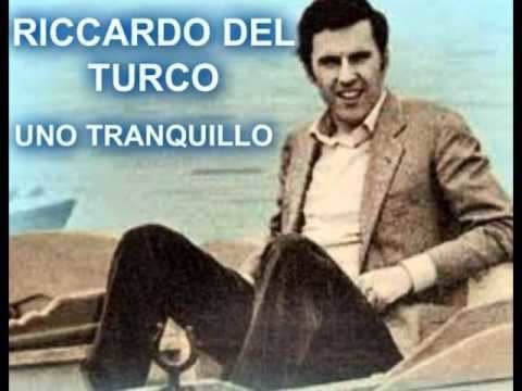 Riccardo Del Turco RICCARDO DEL TURCO UNO TRANQUILLO YouTube