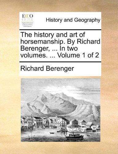 Richard Berenger Buy The History and Art of Horsemanship by Richard Berenger in