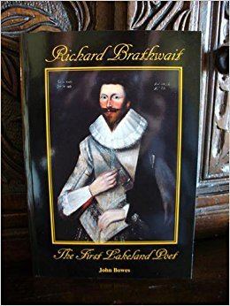 Richard Brathwait Richard Brathwait The First Lakeland Poet Amazoncouk John Bowes