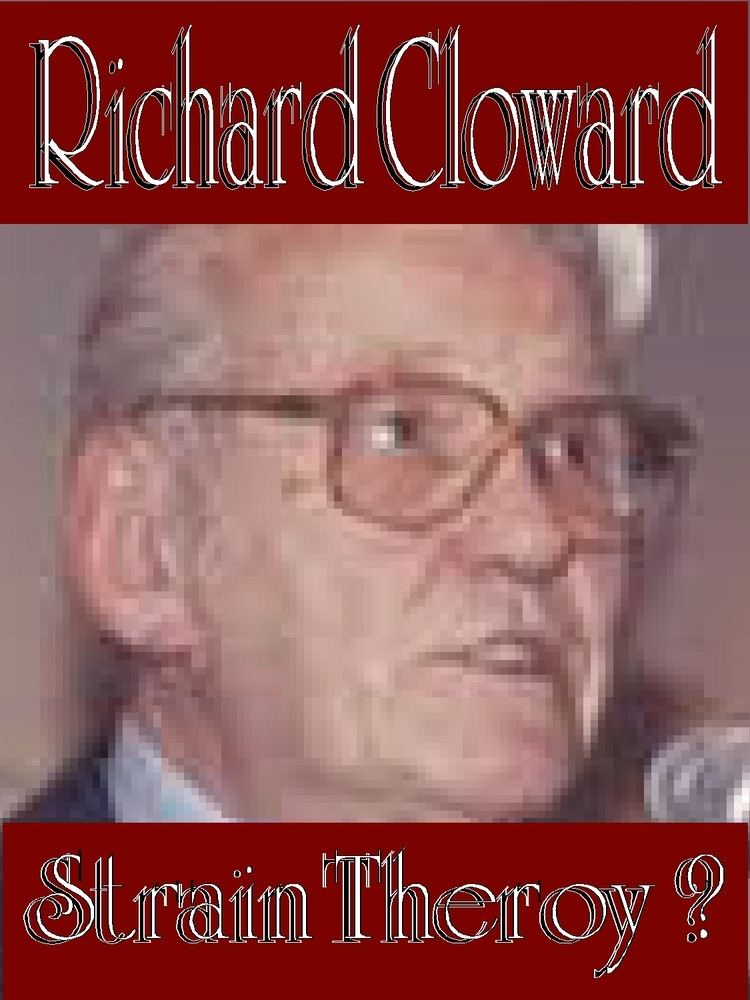 Richard Cloward Richard Cloward and Strain Theory pearlsofprofundity