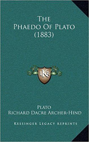 Richard Dacre Archer-Hind The Phaedo Of Plato 1883 Plato Richard Dacre ArcherHind