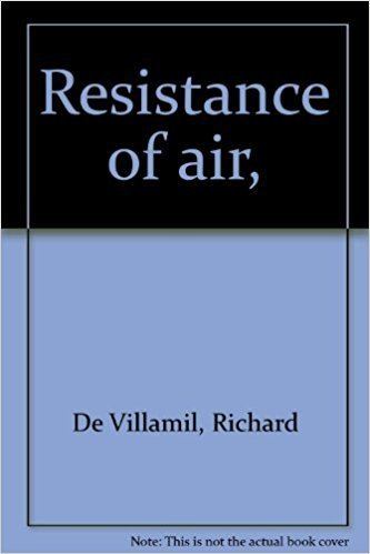 Richard de Villamil Resistance of air Richard De Villamil Amazoncom Books