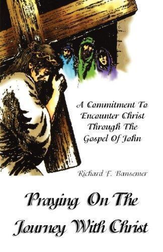 Richard F. Bansemer Praying On The Journey With Christ by Richard F Bansemer CSS