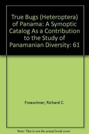 Richard Froeschner True Bugs Panama Symoptic Catalog by Richard Froeschner AbeBooks