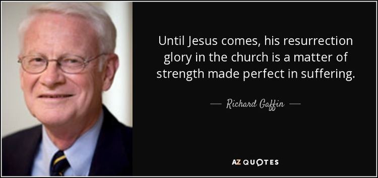 Richard Gaffin QUOTES BY RICHARD GAFFIN AZ Quotes