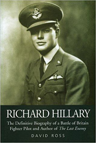 Richard Hillary Richard Hillary The Definitive Biography of a Battle of Britain