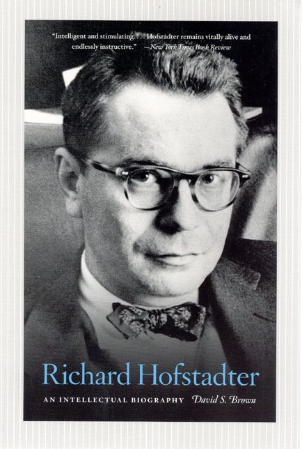 Richard Hofstadter Richard Hofstadter An Intellectual Biography Brown