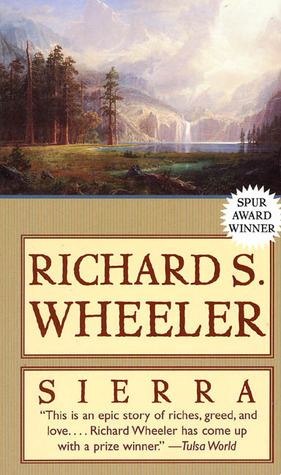 Richard S. Wheeler Sierra by Richard S Wheeler Reviews Discussion Bookclubs Lists