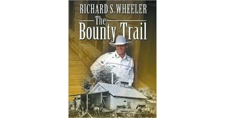 Richard S. Wheeler The Bounty Trail by Richard S Wheeler Reviews Discussion