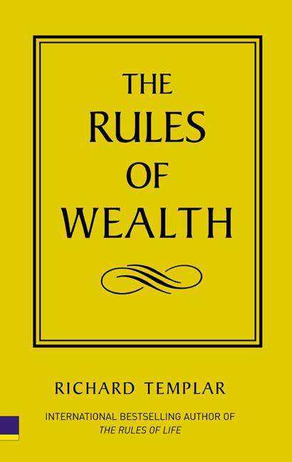 Richard Templar Pearson Education The Rules of Wealth