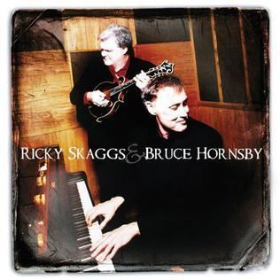 Ricky Skaggs & Bruce Hornsby httpsuploadwikimediaorgwikipediaenee1Ska