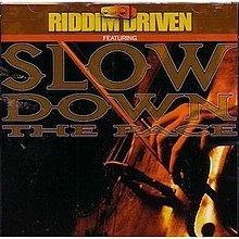 Riddim Driven: Slow Down the Pace httpsuploadwikimediaorgwikipediaenthumb9
