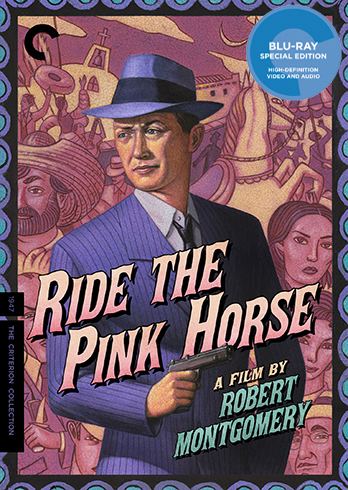 Ride the Pink Horse Ride the Pink Horse 1947 The Criterion Collection