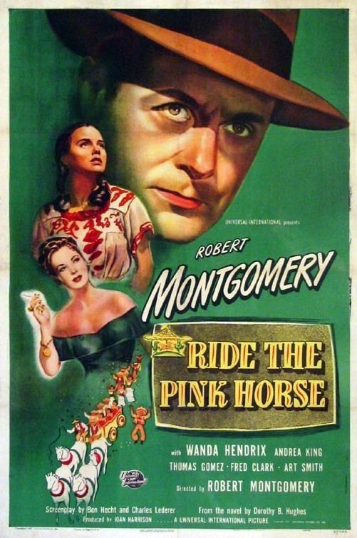 Ride the Pink Horse Ride the Pink Horse 1947 Film Noir of the Week