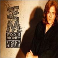 Right Here (Eddie Money album) httpsuploadwikimediaorgwikipediaen223Edd