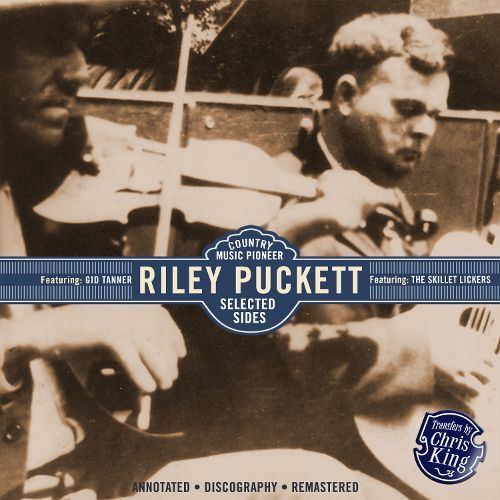 Riley Puckett Country Music Pioneer Riley Puckett Songs Reviews Credits
