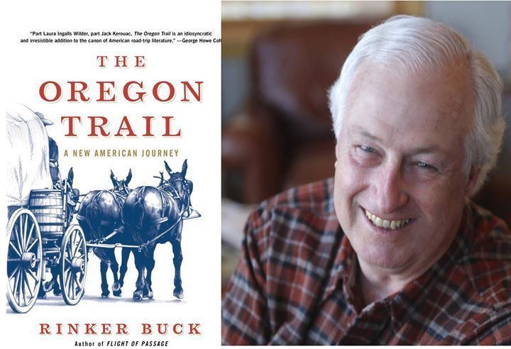 Rinker Buck Rinker Buck The Oregon Trail A New American Journey Collected