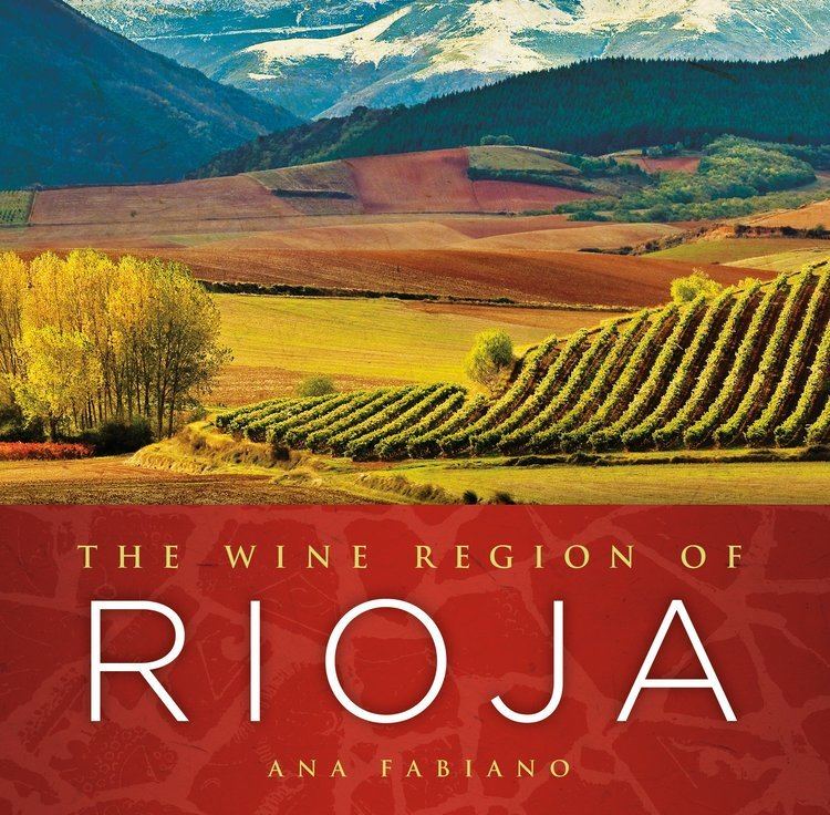 Rioja (wine) Book Review The Wine Region of Rioja by Ana Fabiano iWineReview