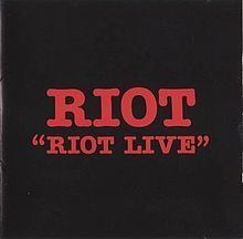 Riot Live (album) httpsuploadwikimediaorgwikipediaenthumbc