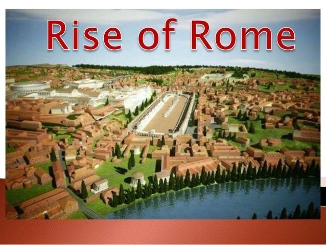 Rise of Rome httpsimageslidesharecdncomriseofrome1305022