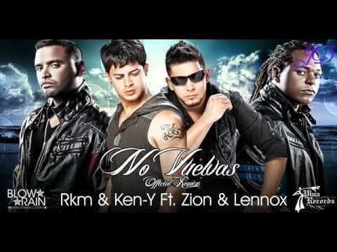 R.K.M & Ken-Y No vuelvas Rakim y keny FT Zion y Lennox JD YouTube
