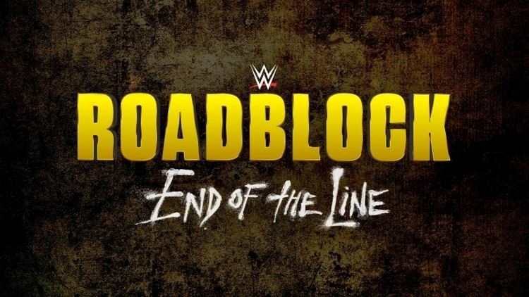 Roadblock: End of the Line Watch WWE Roadblock End of the Line 2016 121816 18th December 2016