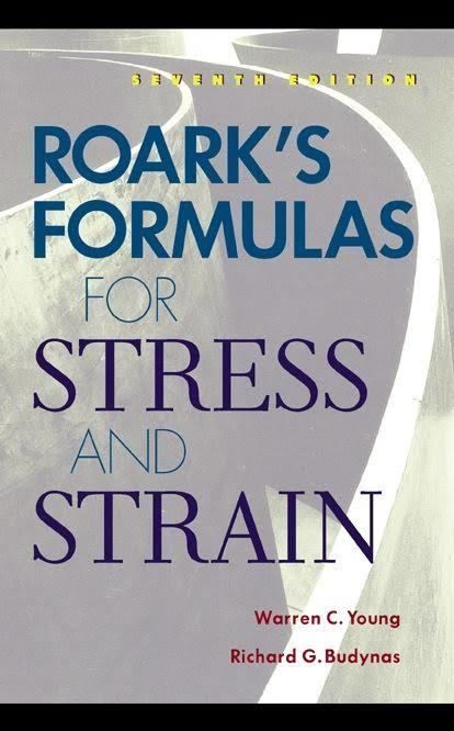 Roark's Formulas for Stress and Strain t0gstaticcomimagesqtbnANd9GcQb4suGgRuxBGww3Q