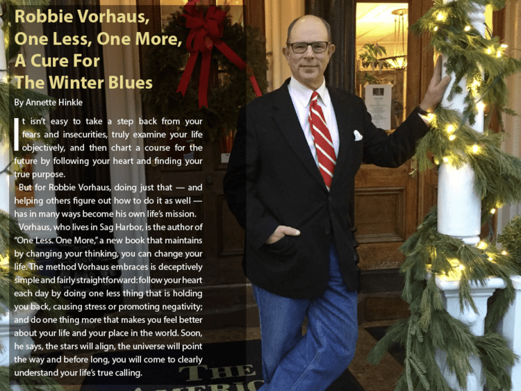 Robbie Vorhaus The Hamptonian Winter 2015 Issue 1 Robbie Vorhaus One Less One More