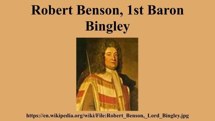 Robert Benson, 1st Baron Bingley Robert Benson 1st Baron Bingley YouTube