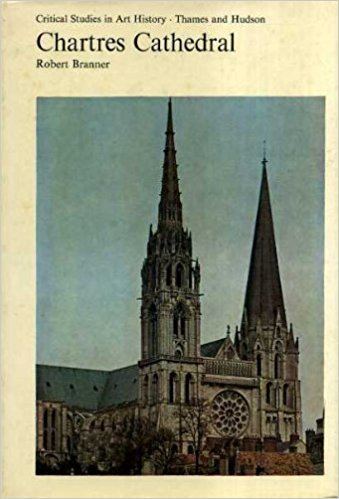 Robert Branner Chartres Cathedral Critical Study in Art History Robert Branner