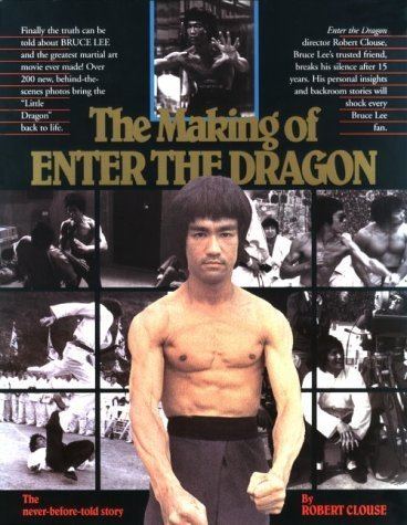 Robert Clouse The Making of Enter the Dragon by Robert Clouse Reviews