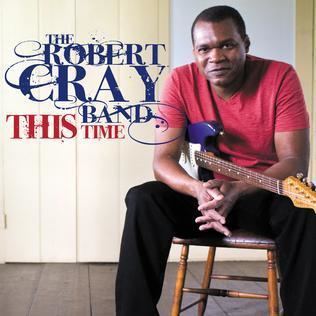 Robert Cray This Time Robert Cray album Wikipedia the free