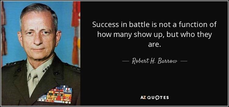 Robert H. Barrow QUOTES BY ROBERT H BARROW AZ Quotes